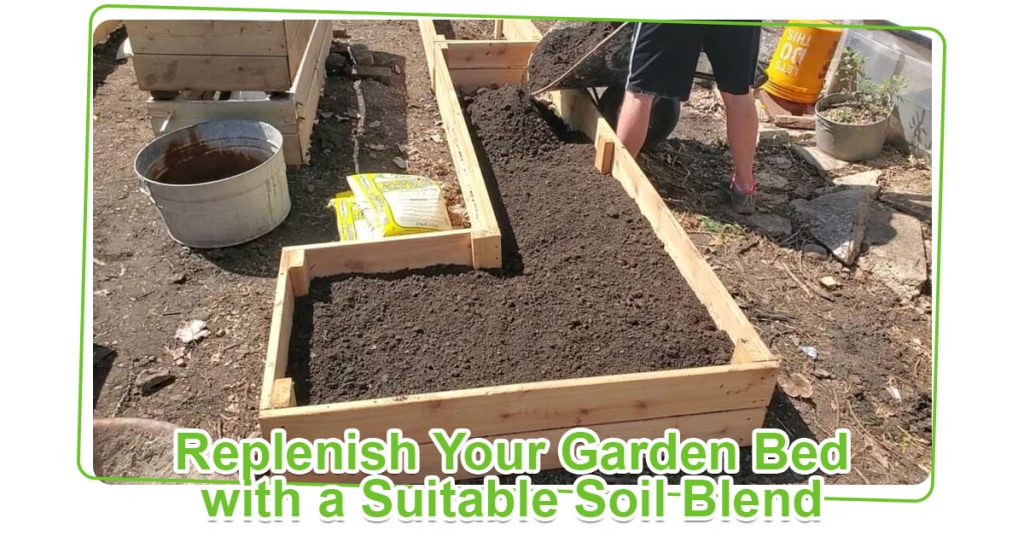 Replenish Your Garden Bed with a Suitable Soil Blend