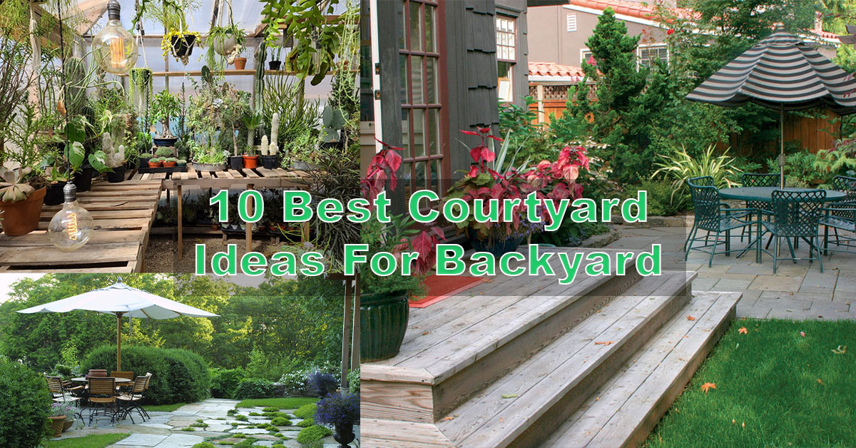 10 Best Courtyard Ideas For Backyard